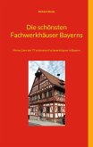 Die schönsten Fachwerkhäuser Bayerns