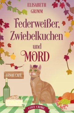 Federweißer, Zwiebelkuchen und Mord - Grimm, Elisabeth