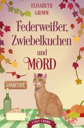 Federweißer, Zwiebelkuchen und Mord Federweißer, Zwiebelkuchen und Mord