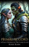 Primal Accord (Savage Desires of Orcs and Elves) (eBook, ePUB) Primal Accord (Savage Desires of Orcs and Elves) (eBook, ePUB)