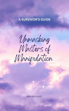 Unmasking Masters of Manipulation (eBook, ePUB) - Gazu, Mpiliso