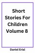 Short Stories For Children Volume 8... - Bild 1