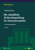 Die mündliche Zivilrechtsprüfung im Assessorexamen Die mündliche Zivilrechtsprüfung im Assessorexamen