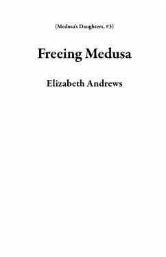 Cover Freeing Medusa (Medusa's Daughters, #3) (eBook, ePUB)