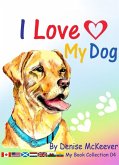 I Love My Dog (My Book Collection, #4) (eBook, ePUB)