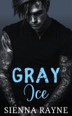 Gray Ice (Gray Hawks MC, #4) (eBook, ePUB) Gray Ice (Gray Hawks MC, #4) (eBook, ePUB)