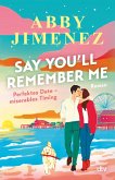 Say You'll Remember Me (eBook, ePUB) Say You'll Remember Me (eBook, ePUB)
