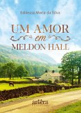 Um amor em Meldon Hall (eBook, ePUB) Um amor em Meldon Hall (eBook, ePUB)