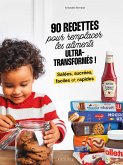 90 recettes pour remplacer les aliments ultra-transformés (eBook, ePUB) 90 recettes pour remplacer les aliments ultra-transformés (eBook, ePUB)