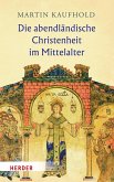 Die abendländische Christenheit im Mittelalter (eBook, ePUB)