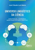 Universo Linguístico da Ciência: Subjetividade, Interação e Modalização do Fazer Científico (eBook, ePUB)