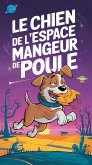 Le chien de l'espace mangeur de poule (eBook, ePUB) Le chien de l'espace mangeur de poule (eBook, ePUB)