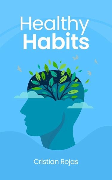 Healthy Habits (Mental Strength, #1) (eBook, ePUB) Healthy Habits (Mental Strength, #1) (eBook, ePUB)
