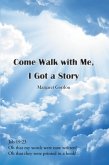 Come Walk with Me, I Got a Story (eBook, ePUB)