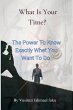 What Is Your Time? The Power To Know... - Bild 1