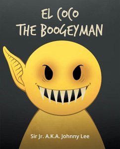 El Coco the Boogeyman (eBook, ePUB) - A. K. A. Johnny Lee