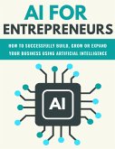 How To: Use AI for Entrepreneurs (eBook, ePUB)