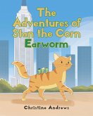 The Adventures of Stan the Corn Earworm (eBook, ePUB)