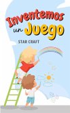 Inventemos un Juego (Powers of the Planet, #1) (eBook, ePUB) Inventemos un Juego (Powers of the Planet, #1) (eBook, ePUB)