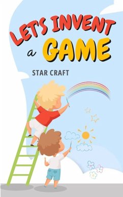 Let's Invent a Game (Powers of the Planet, #1) (eBook, ePUB) - Craft, Star