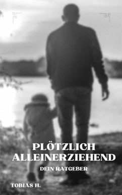 Cover Plötzlich Alleinerziehend - dein Ratgeber (eBook, ePUB)