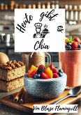 Heute gibt es - Chia (eBook, ePUB)