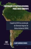 Cooperação Estratégica Regional para o Meio Ambiente (eBook, ePUB)
