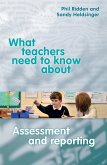 What Teachers Need to Know About Assessment and Reporting (eBook, ePUB)