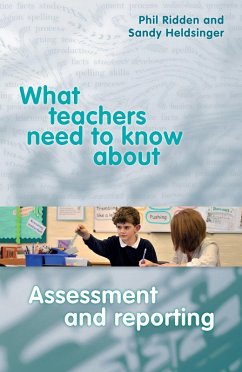 What Teachers Need to Know About Assessment and Reporting (eBook, ePUB) - Ridden, Phil; Heldsinger, Sandy