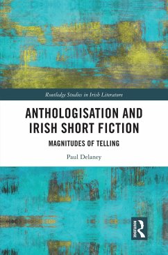 Anthologisation and Irish Short Fiction (eBook, ePUB) - Delaney, Paul