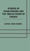 Stories of Charlemagne and the twelve Peers of France (eBook, ePUB)
