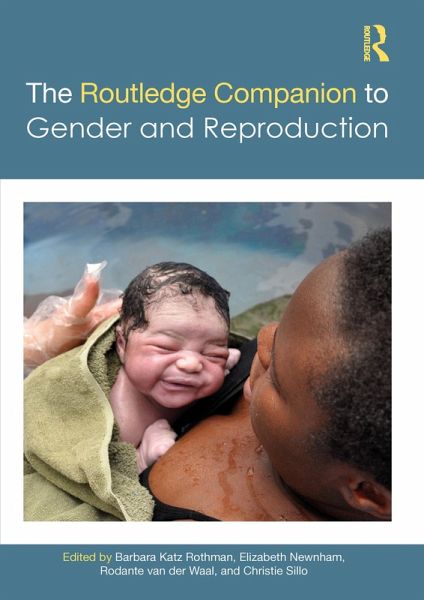 The Routledge Companion to Gender and Reproduction (eBook, PDF) The Routledge Companion to Gender and Reproduction (eBook, PDF)