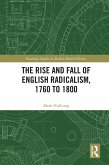 The Rise and Fall of English Radicalism, 1760 to 1800 (eBook, PDF)