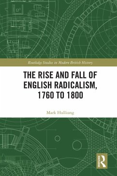 Cover The Rise and Fall of English Radicalism, 1760 to 1800 (eBook, PDF)