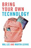 Bring Your Own Technology (eBook, ePUB) Bring Your Own Technology (eBook, ePUB)
