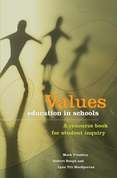 Values Education in Schools (eBook, PDF) - Freakley, Mark; Burgh, Gilbert; Tilt-MacSporran, Lyne