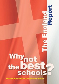 Why Not the Best Schools? The England Report (eBook, PDF) - Goodfellow, Michael; Walton, Michael