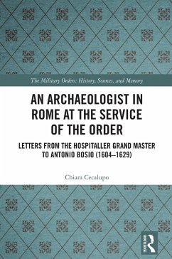 An Archaeologist in Rome at the Service of the Order (eBook, PDF) - Cecalupo, Chiara An Archaeologist in Rome at the Service of the Order (eBook, PDF) - Cecalupo, Chiara