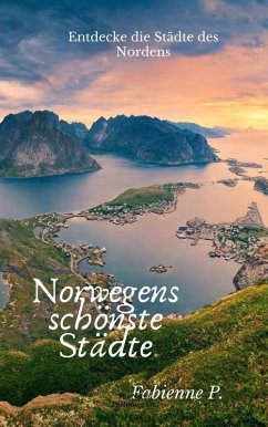 Norwegens schönste Städte (eBook, ePUB) - P., Fabienne