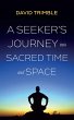 A Seeker's Journey into Sacred Time and... - Bild 1