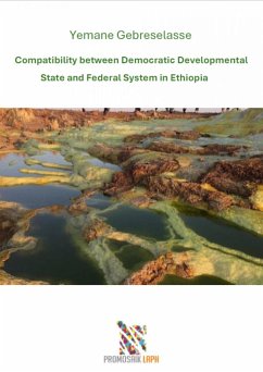 Compatibility between Democratic Developmental State and Federal System in Ethiopia (eBook, ePUB) - Gebreselasse, Yemane