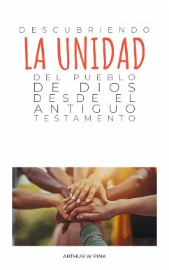 Cover Descubriendo la unidad del pueblo de Dios desde el Antiguo Testamento (eBook, ePUB)