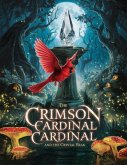 The Crimson Cardinal and the Crystal Beak The Crimson Cardinal and the Crystal Beak