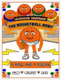 The Basketball Baby Early Learning Workbook The Basketball Baby Early Learning Workbook