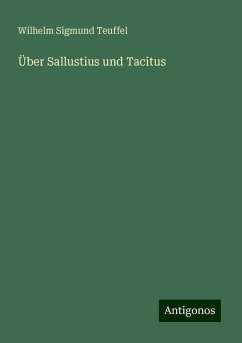 Über Sallustius und Tacitus - Teuffel, Wilhelm Sigmund