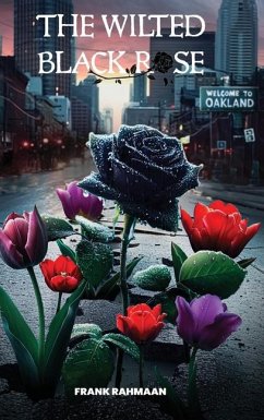 The Wilted Black Rose Breaking Free from Multi-generational Trauma - Rahmaan, Frank