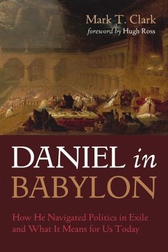 Daniel in Babylon - Clark, Mark T.