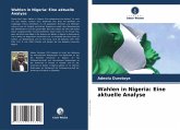 Wahlen in Nigeria: Eine aktuelle Analyse Wahlen in Nigeria: Eine aktuelle Analyse