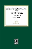 Newspaper Abstracts from Pike County, Alabama 1855-1861. ( Volume #1 ) Newspaper Abstracts from Pike County, Alabama 1855-1861. ( Volume #1 )