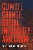 Climate Change, Social Inequality, and Doom Climate Change, Social Inequality, and Doom